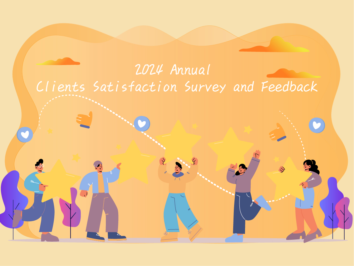 【Information Sharing】2024 Annual Clients Satisfaction Survey and Feedback